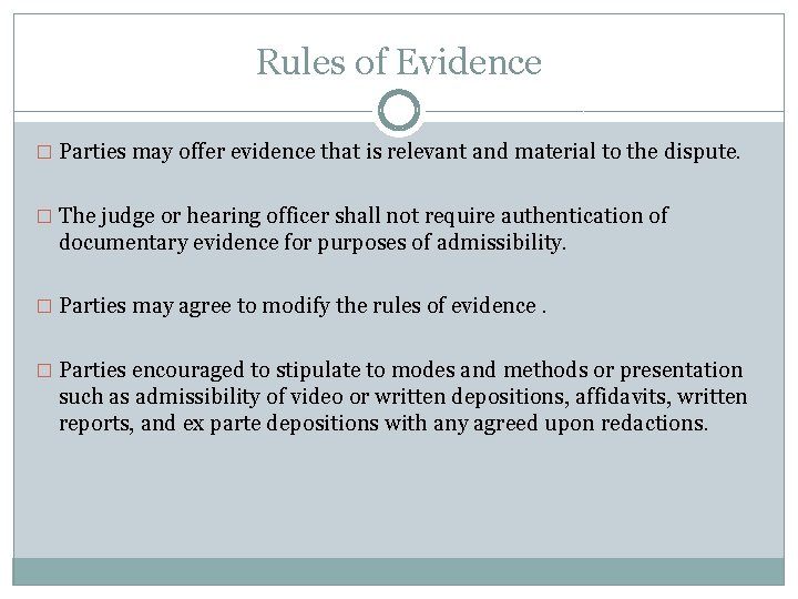 Rules of Evidence � Parties may offer evidence that is relevant and material to
