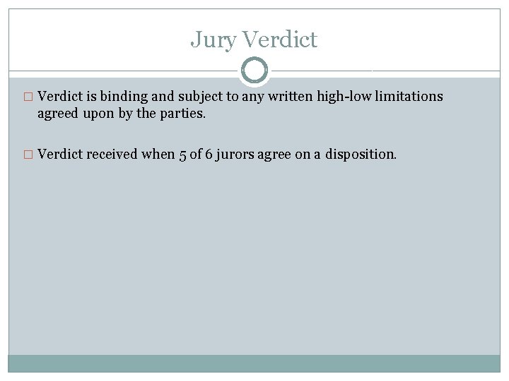 Jury Verdict � Verdict is binding and subject to any written high-low limitations agreed