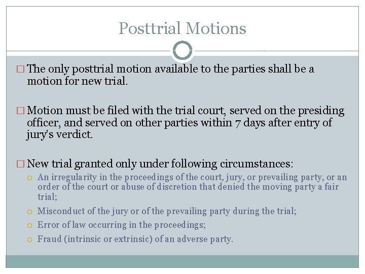 Posttrial Motions � The only posttrial motion available to the parties shall be a