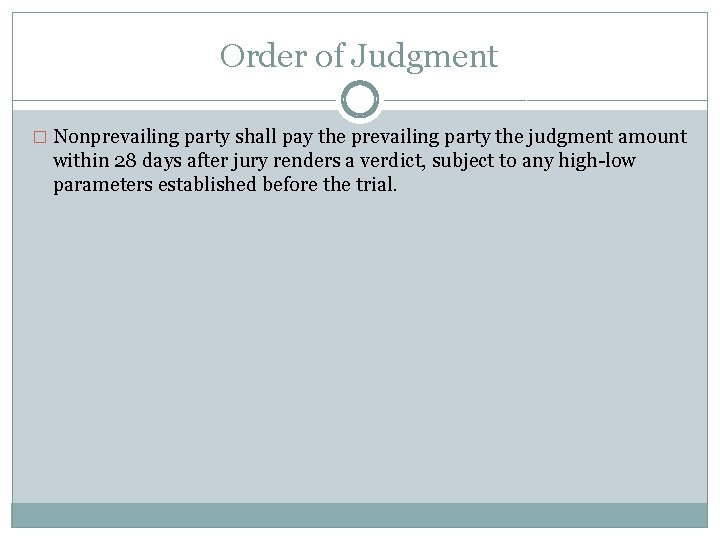 Order of Judgment � Nonprevailing party shall pay the prevailing party the judgment amount