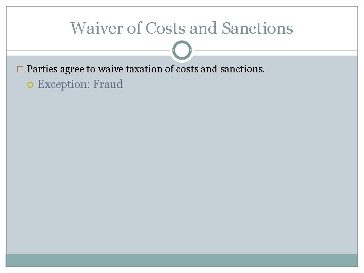 Waiver of Costs and Sanctions � Parties agree to waive taxation of costs and