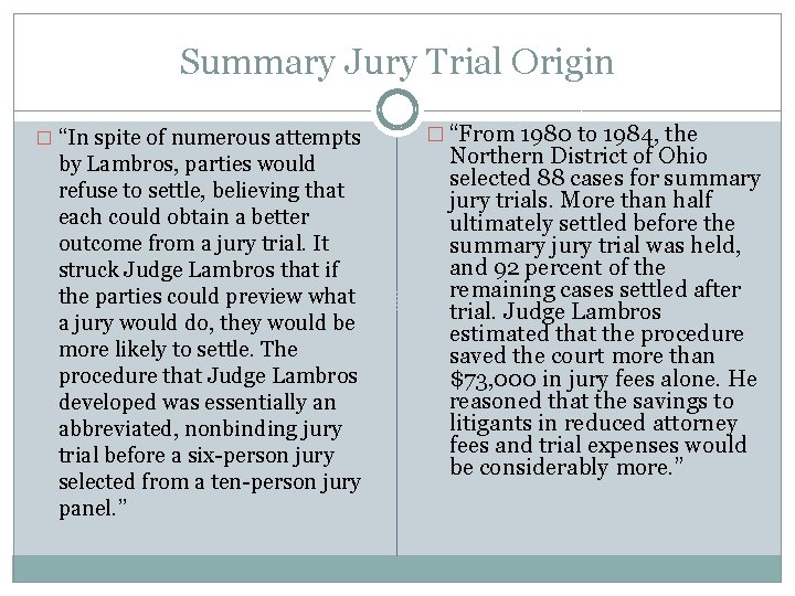 Summary Jury Trial Origin � “In spite of numerous attempts by Lambros, parties would
