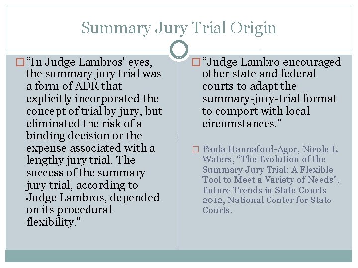 Summary Jury Trial Origin � “In Judge Lambros’ eyes, the summary jury trial was