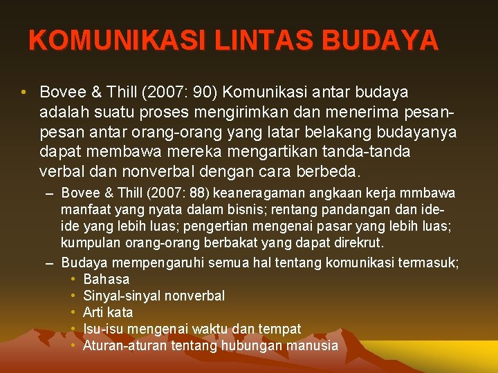 KOMUNIKASI LINTAS BUDAYA • Bovee & Thill (2007: 90) Komunikasi antar budaya adalah suatu