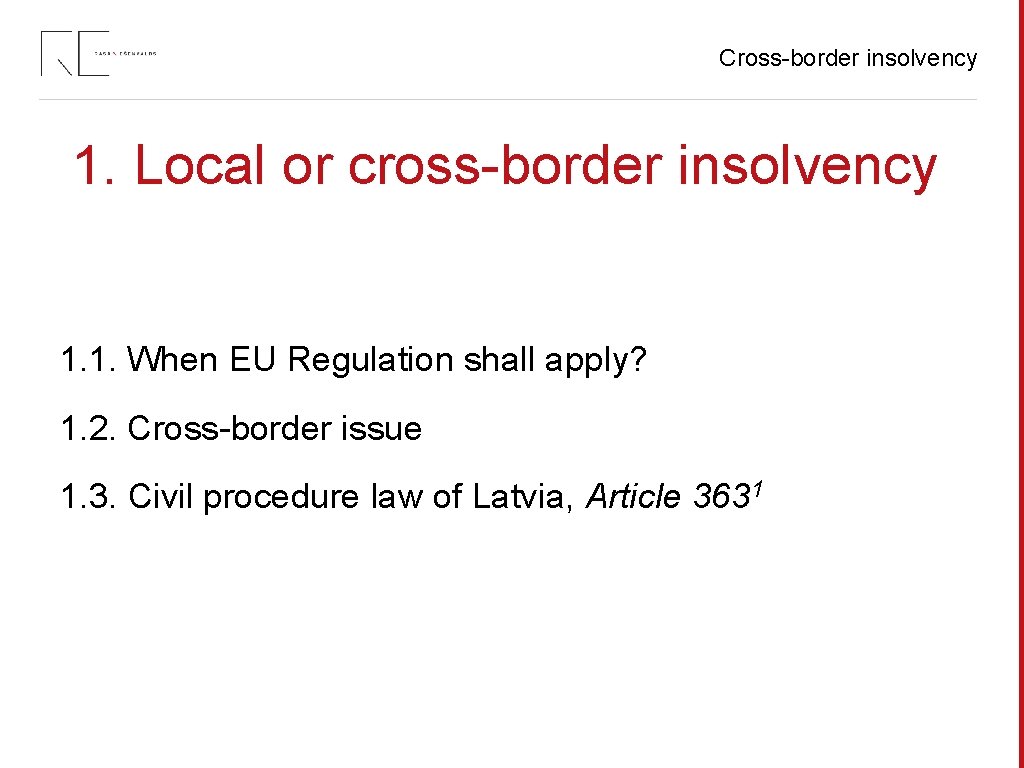 Cross-border insolvency 1. Local or cross-border insolvency 1. 1. When EU Regulation shall apply?