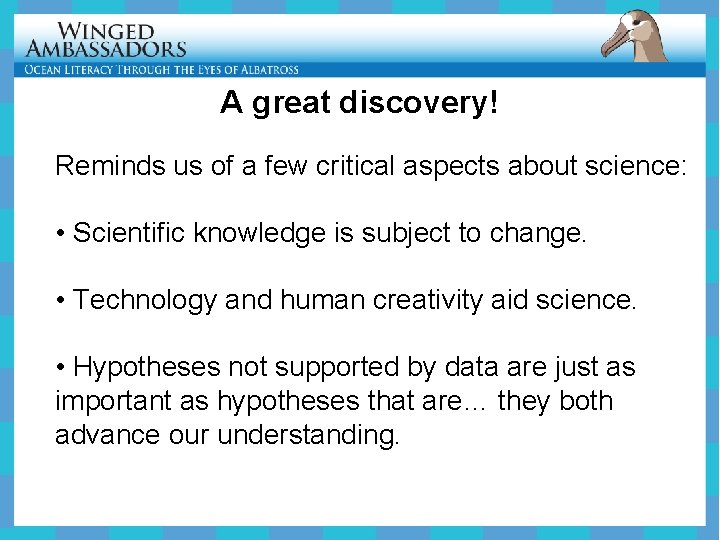 A great discovery! Reminds us of a few critical aspects about science: • Scientific