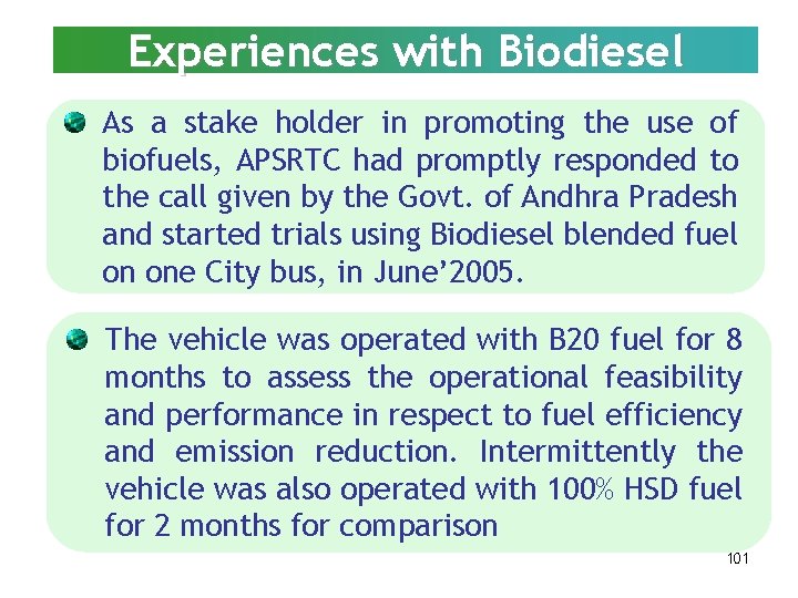 Experiences with Biodiesel As a stake holder in promoting the use of biofuels, APSRTC