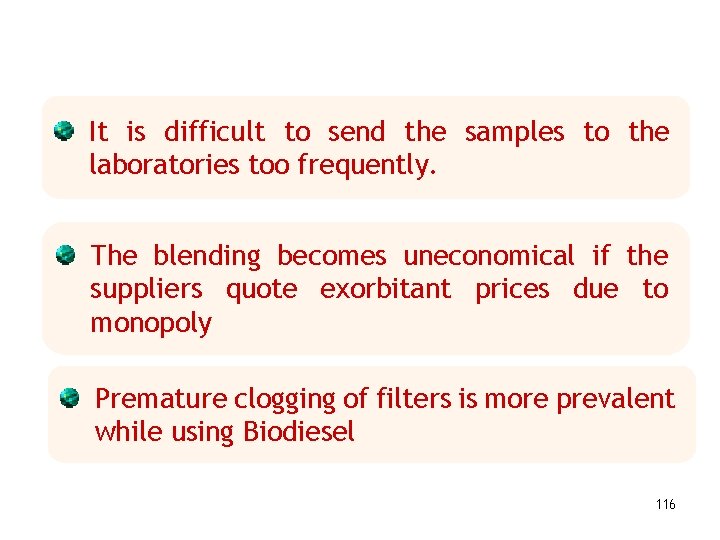 It is difficult to send the samples to the laboratories too frequently. The blending