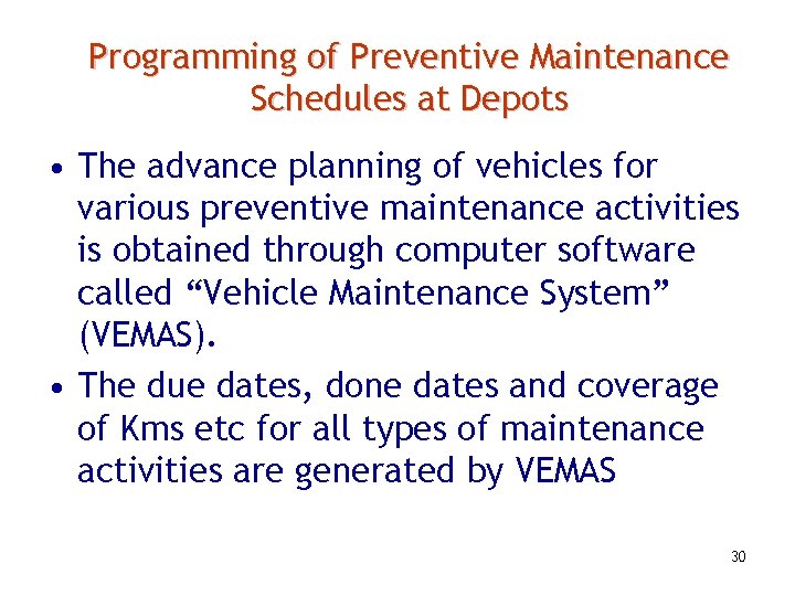 Programming of Preventive Maintenance Schedules at Depots • The advance planning of vehicles for