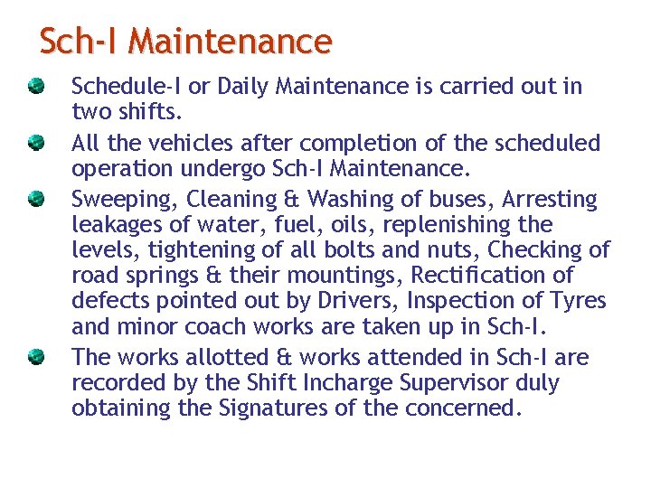 Sch-I Maintenance Schedule-I or Daily Maintenance is carried out in two shifts. All the