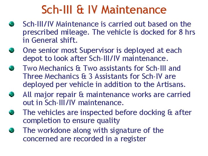 Sch-III & IV Maintenance Sch-III/IV Maintenance is carried out based on the prescribed mileage.