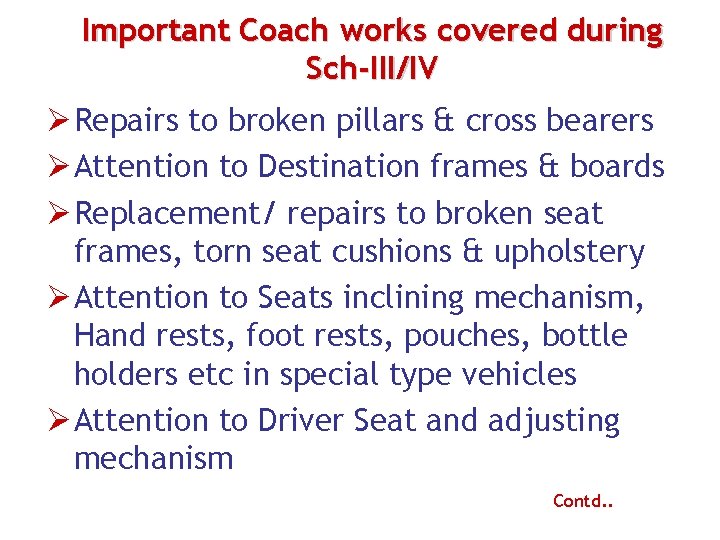 Important Coach works covered during Sch-III/IV Ø Repairs to broken pillars & cross bearers