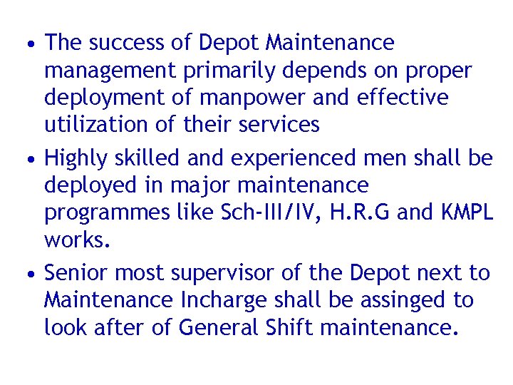  • The success of Depot Maintenance management primarily depends on proper deployment of