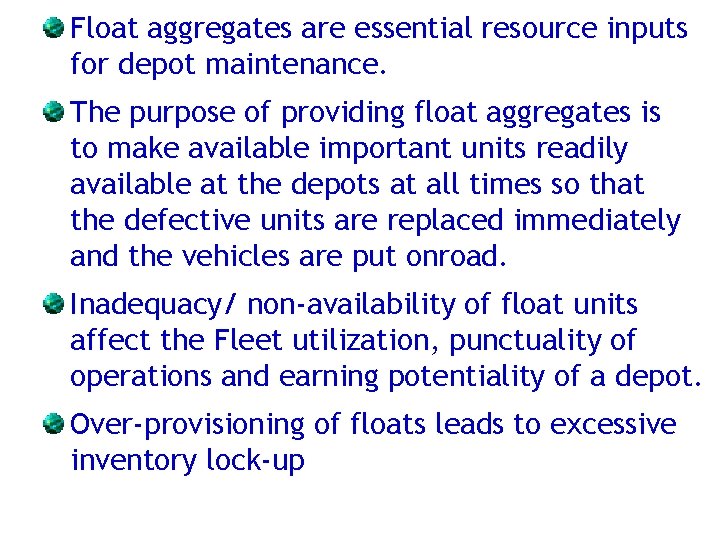 Float aggregates are essential resource inputs for depot maintenance. The purpose of providing float