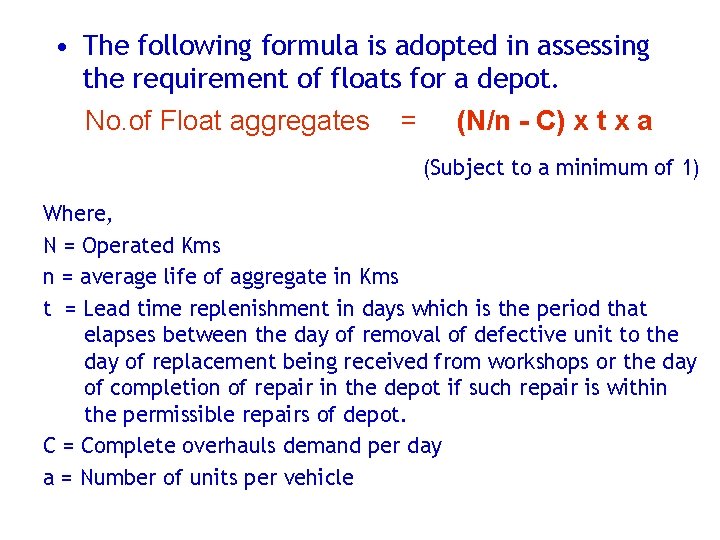  • The following formula is adopted in assessing the requirement of floats for