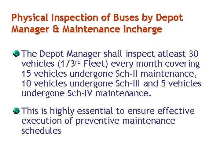 Physical Inspection of Buses by Depot Manager & Maintenance Incharge The Depot Manager shall