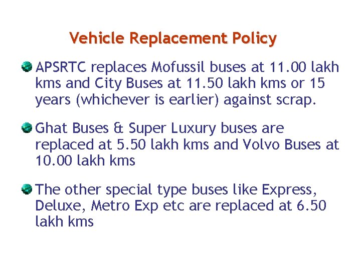 Vehicle Replacement Policy APSRTC replaces Mofussil buses at 11. 00 lakh kms and City