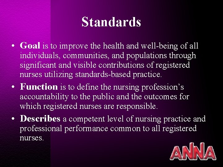 Standards • Goal is to improve the health and well-being of all individuals, communities,