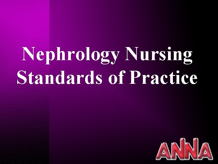 Nephrology Nursing Standards of Practice 