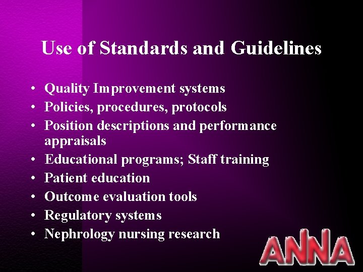 Use of Standards and Guidelines • Quality Improvement systems • Policies, procedures, protocols •