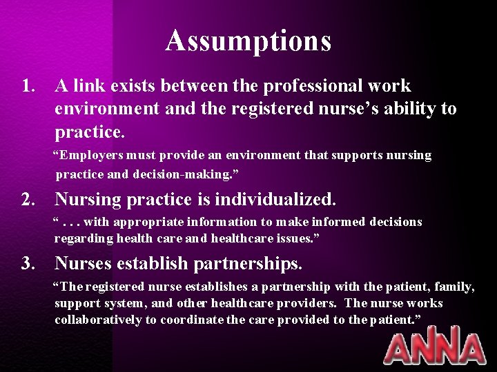 Assumptions 1. A link exists between the professional work environment and the registered nurse’s