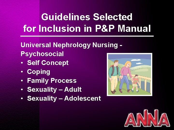 Guidelines Selected for Inclusion in P&P Manual Universal Nephrology Nursing Psychosocial • Self Concept