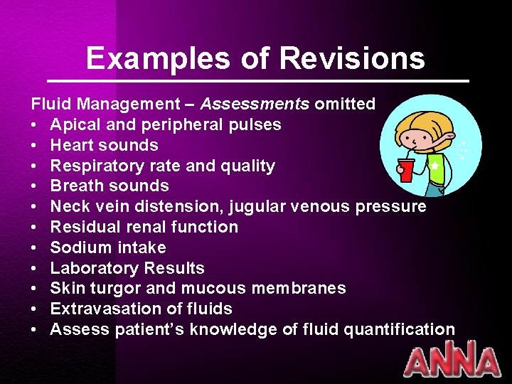 Examples of Revisions Fluid Management – Assessments omitted • Apical and peripheral pulses •