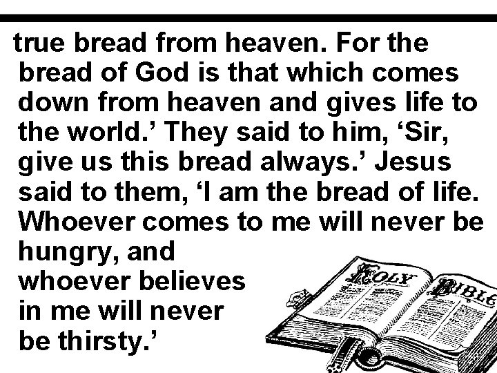 true bread from heaven. For the bread of God is that which comes down