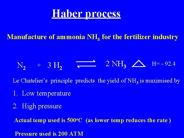 Haber process Manufacture of ammonia NH 3 for the fertilizer industry N 2 +