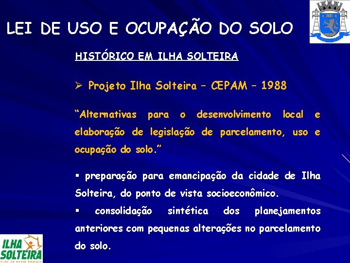 LEI DE USO E OCUPAÇÃO DO SOLO HISTÓRICO EM ILHA SOLTEIRA Ø Projeto Ilha