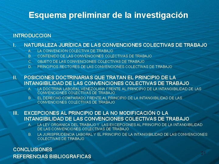 Esquema preliminar de la investigación INTRODUCCION I. NATURALEZA JURÍDICA DE LAS CONVENCIONES COLECTIVAS DE