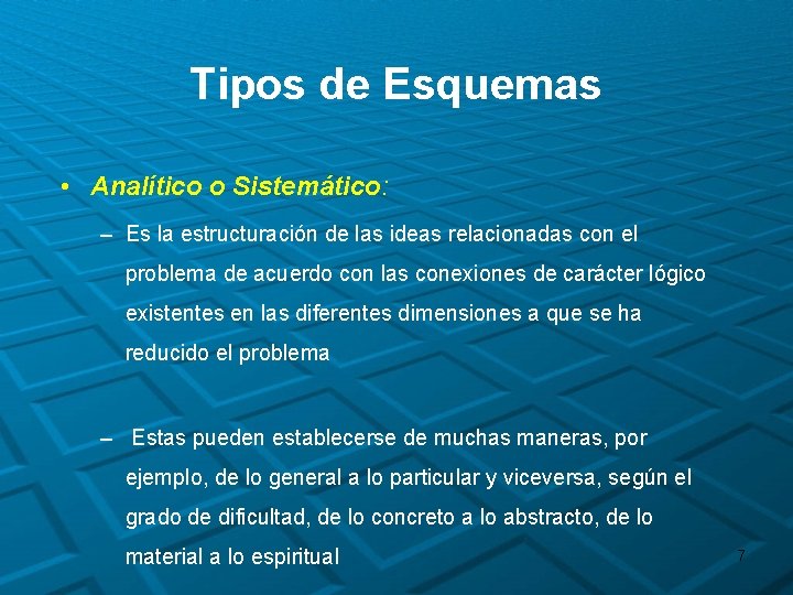 Tipos de Esquemas • Analítico o Sistemático: – Es la estructuración de las ideas