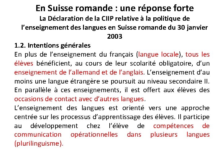 En Suisse romande : une réponse forte La Déclaration de la CIIP relative à