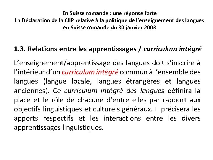 En Suisse romande : une réponse forte La Déclaration de la CIIP relative à