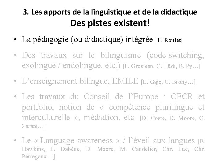 3. Les apports de la linguistique et de la didactique Des pistes existent! •