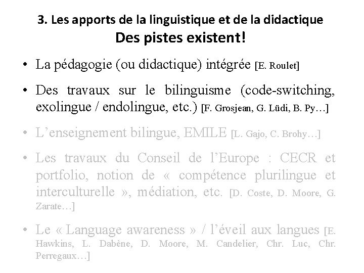 3. Les apports de la linguistique et de la didactique Des pistes existent! •