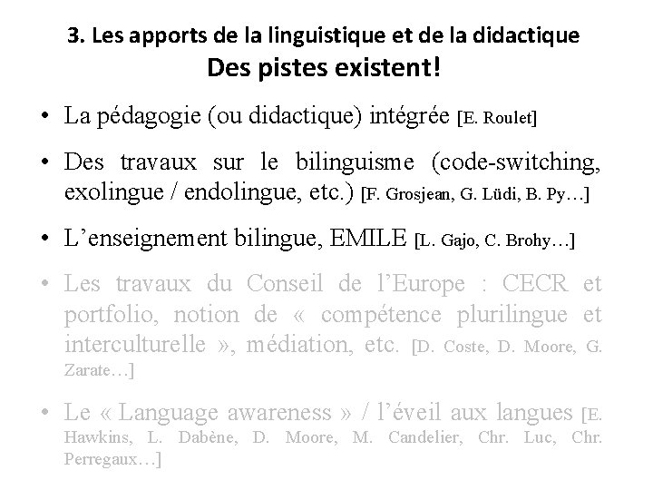 3. Les apports de la linguistique et de la didactique Des pistes existent! •