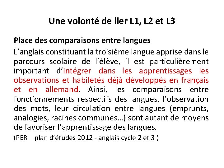 Une volonté de lier L 1, L 2 et L 3 Place des comparaisons