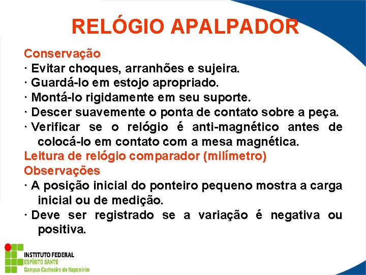 RELÓGIO APALPADOR Conservação · Evitar choques, arranhões e sujeira. · Guardá-lo em estojo apropriado.