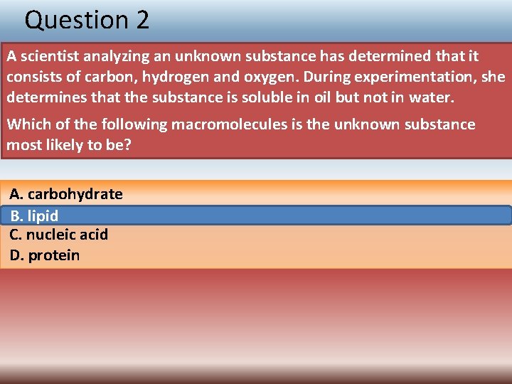 Question 2 A scientist analyzing an unknown substance has determined that it consists of
