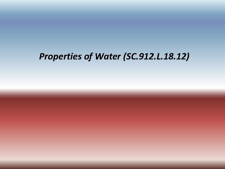 Properties of Water (SC. 912. L. 18. 12) 