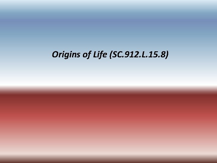 Origins of Life (SC. 912. L. 15. 8) 