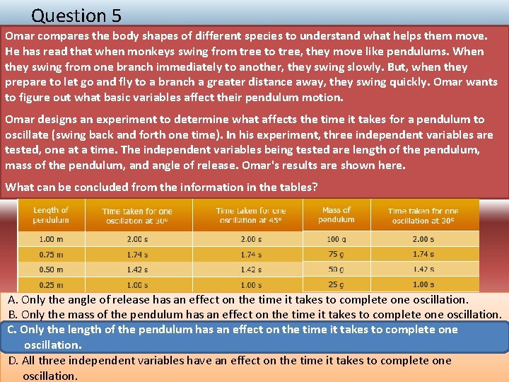 Question 5 Omar compares the body shapes of different species to understand what helps