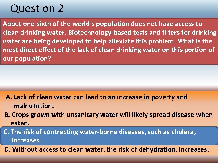 Question 2 About one-sixth of the world's population does not have access to clean