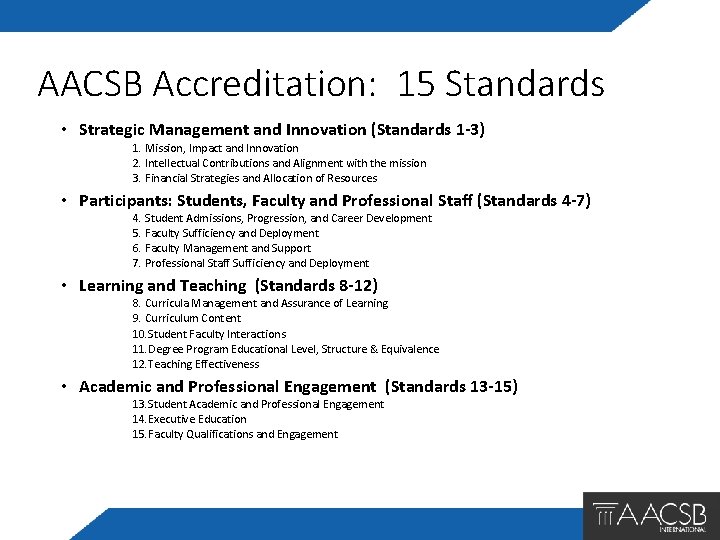 AACSB Accreditation: 15 Standards • Strategic Management and Innovation (Standards 1 -3) 1. Mission,