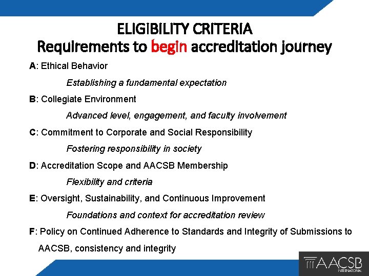 ELIGIBILITY CRITERIA Requirements to begin accreditation journey A: Ethical Behavior Establishing a fundamental expectation