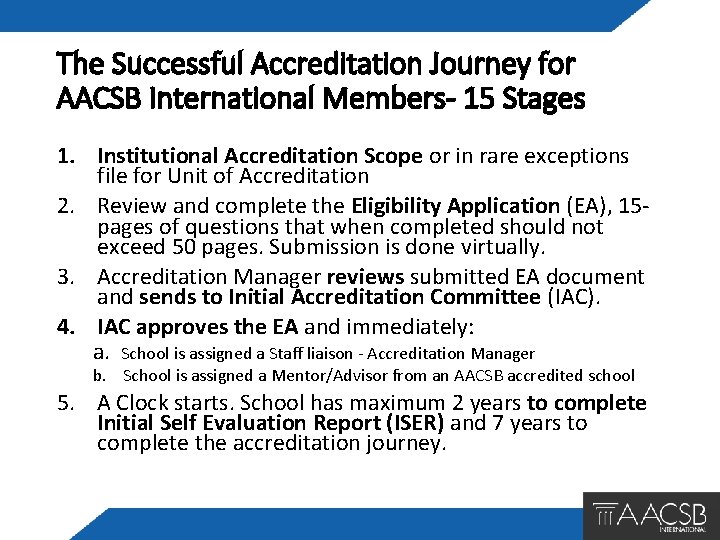 The Successful Accreditation Journey for AACSB International Members- 15 Stages 1. Institutional Accreditation Scope