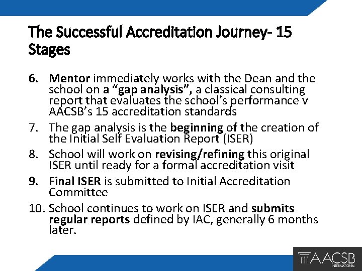 The Successful Accreditation Journey- 15 Stages 6. Mentor immediately works with the Dean and