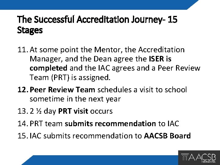 The Successful Accreditation Journey- 15 Stages 11. At some point the Mentor, the Accreditation