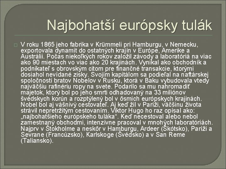 Najbohatší európsky tulák � V roku 1865 jeho fabrika v Krümmeli pri Hamburgu, v